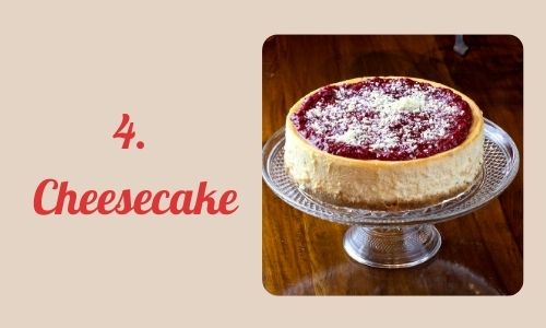4. Cheesecake