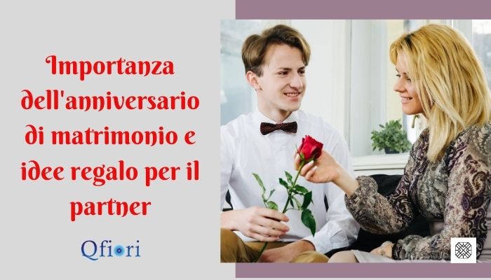 Importanza Dell'anniversario Di Matrimonio E Idee Regalo Per Il Partner