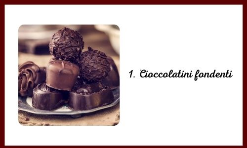 1. Cioccolatini fondenti