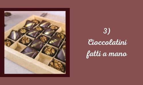 3) Cioccolatini fatti a mano