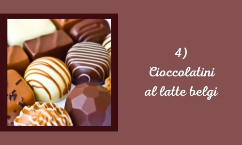 4) Cioccolatini al latte belgi