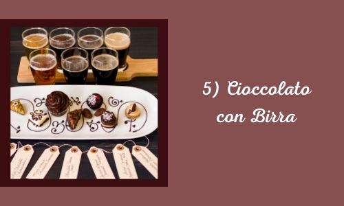 5) Cioccolato con Birra