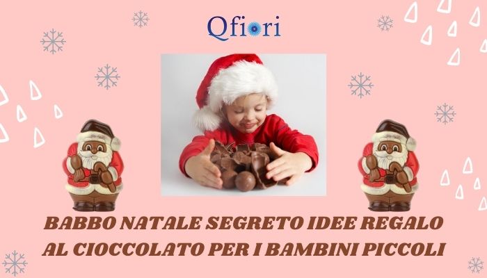 Babbo Natale Segreto Idee Regalo Al Cioccolato Per I Bambini Piccoli